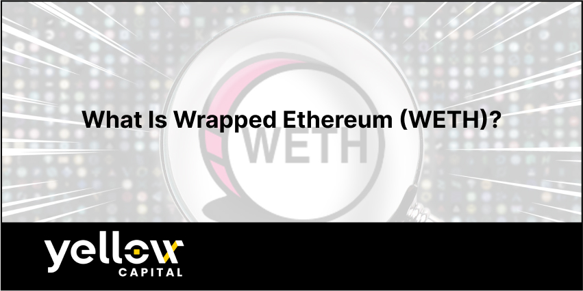 What Is Wrapped Ethereum (WETH)