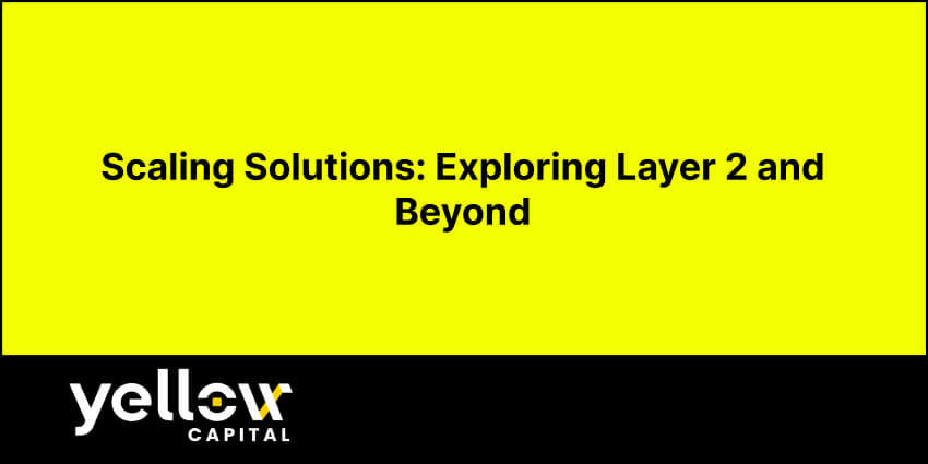 Scaling Solutions Exploring Layer 2 and Beyond